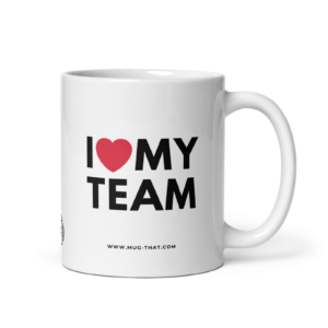 I LOVE MY TEAM